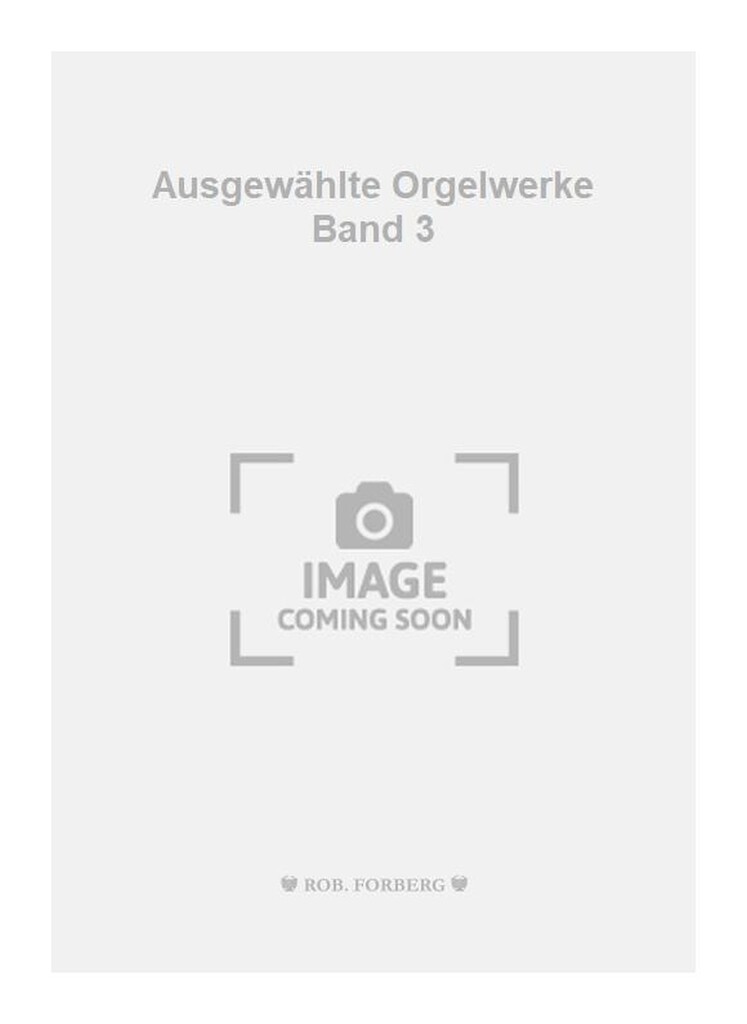 Ausgewählte Orgelwerke